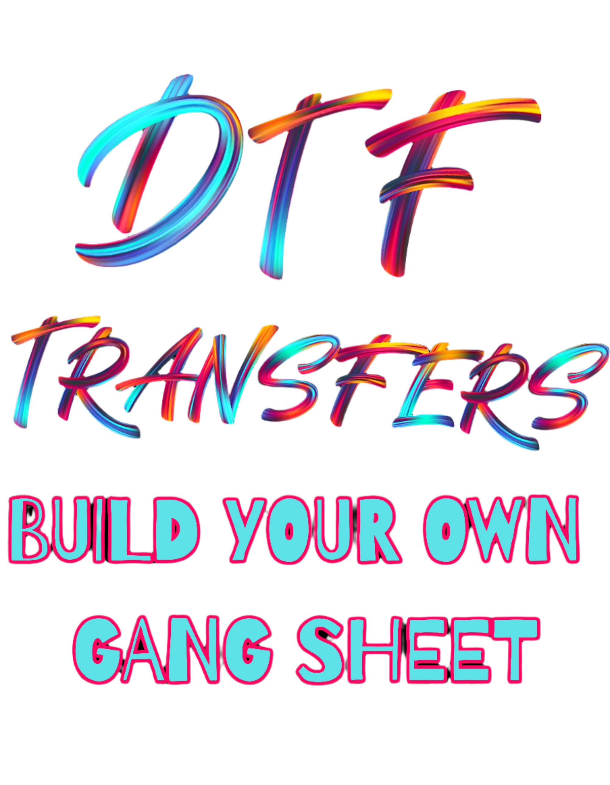 DTF Transfers - Build your own gang sheet