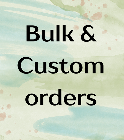 Bulk & Custom Orders