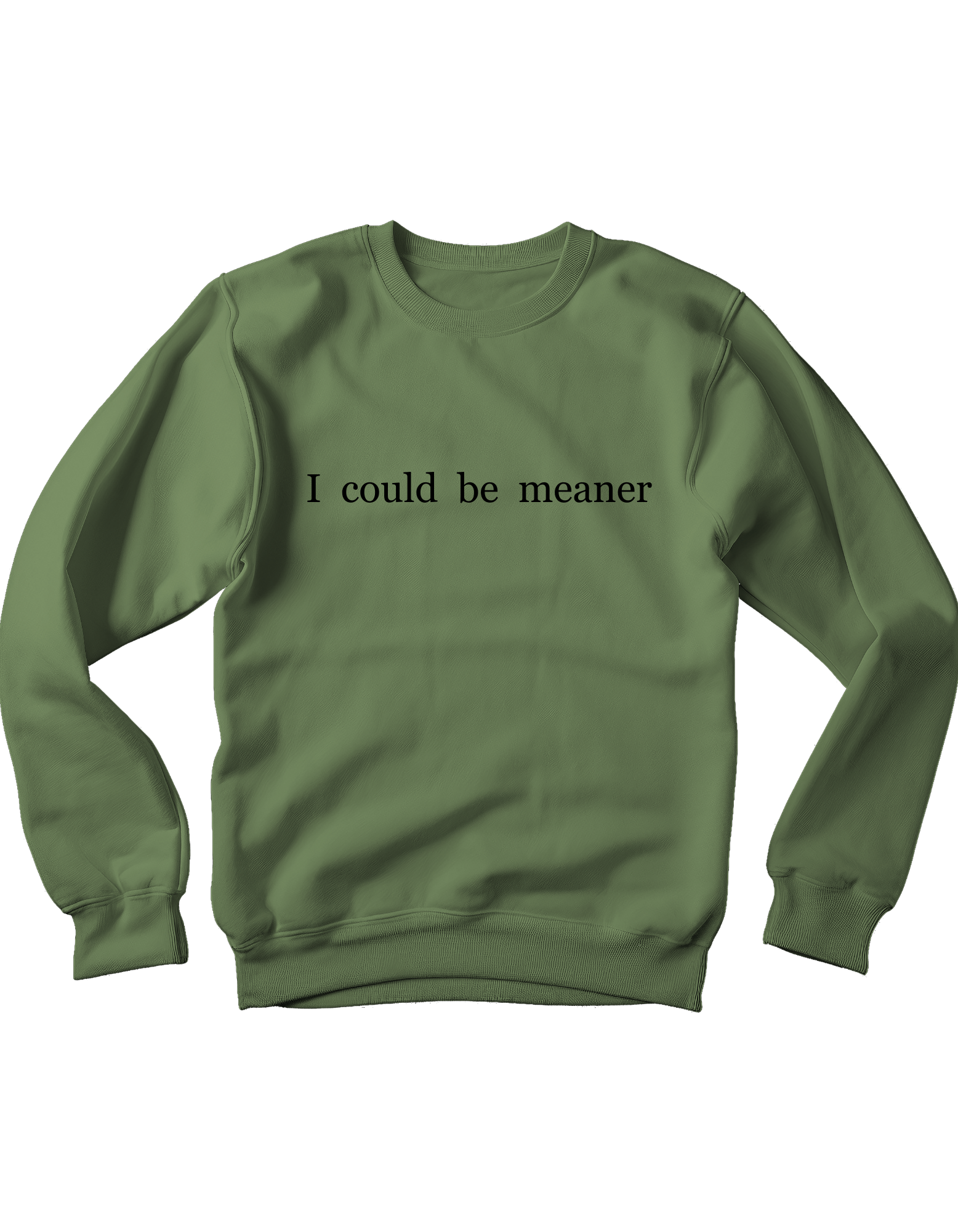 I could be meaner